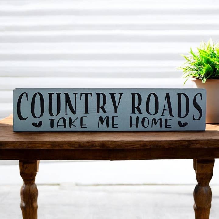 Inkwood Crafters - Wholesale Sign - Country Roads Take Me Home - Rustic Wood Sign Sitter5
