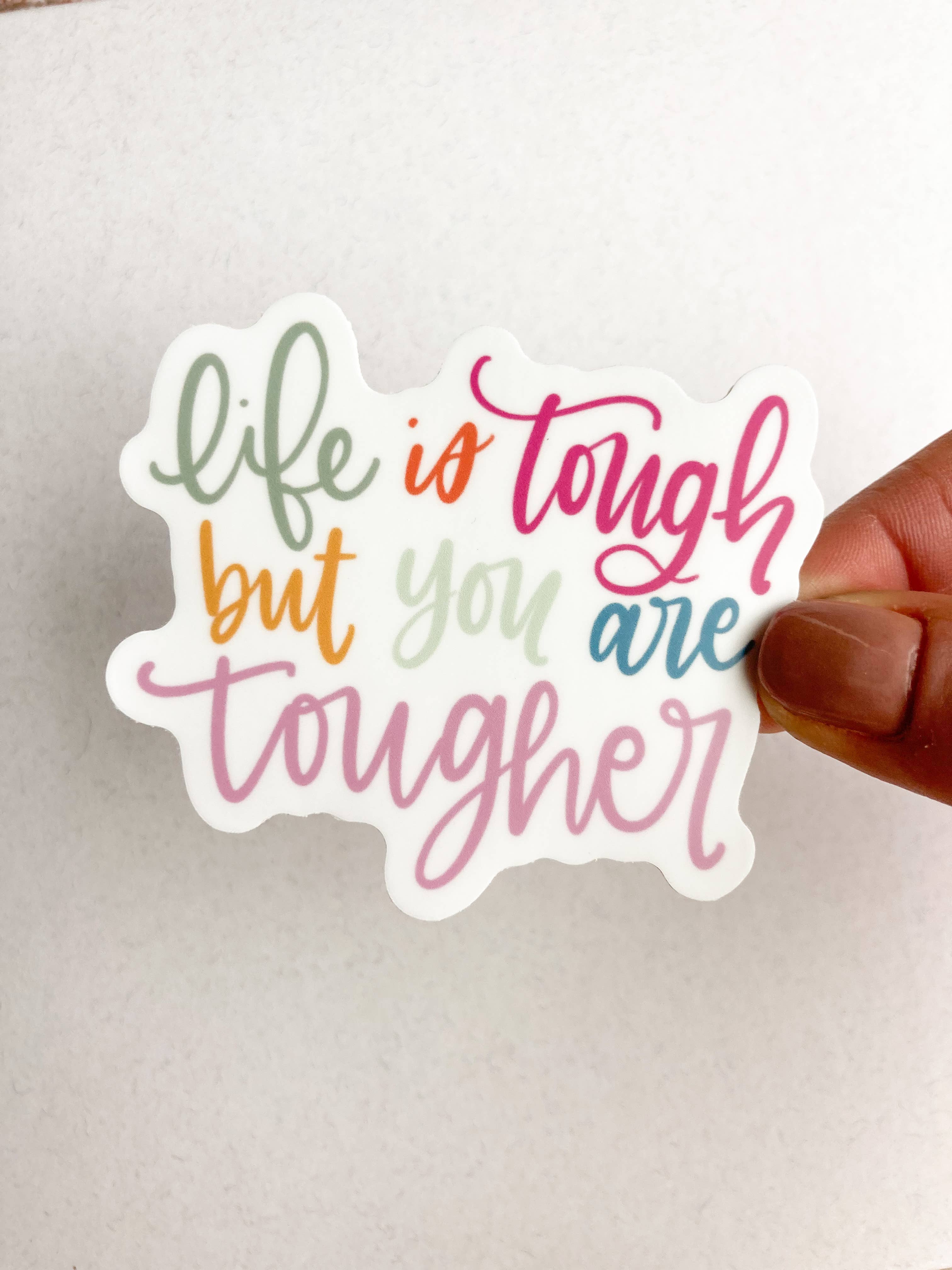 Wild & Precious Boutique - Wholesale Sticker - Life is Tough but You are Tougher Sticker - Inspo Sticker