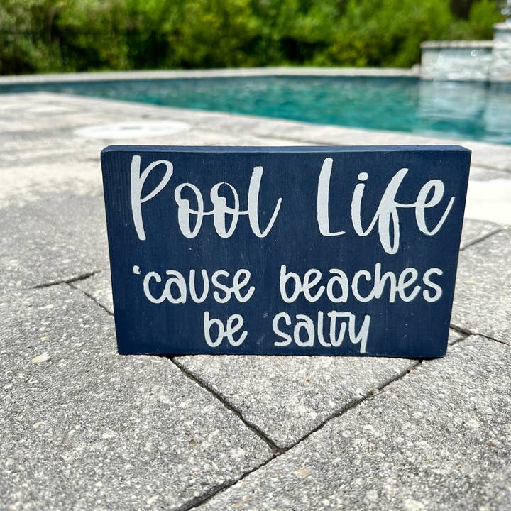 Paisley Grace Makery - Wholesale Wall Sign - Pool Life 'cause Beaches Be Salty P02748