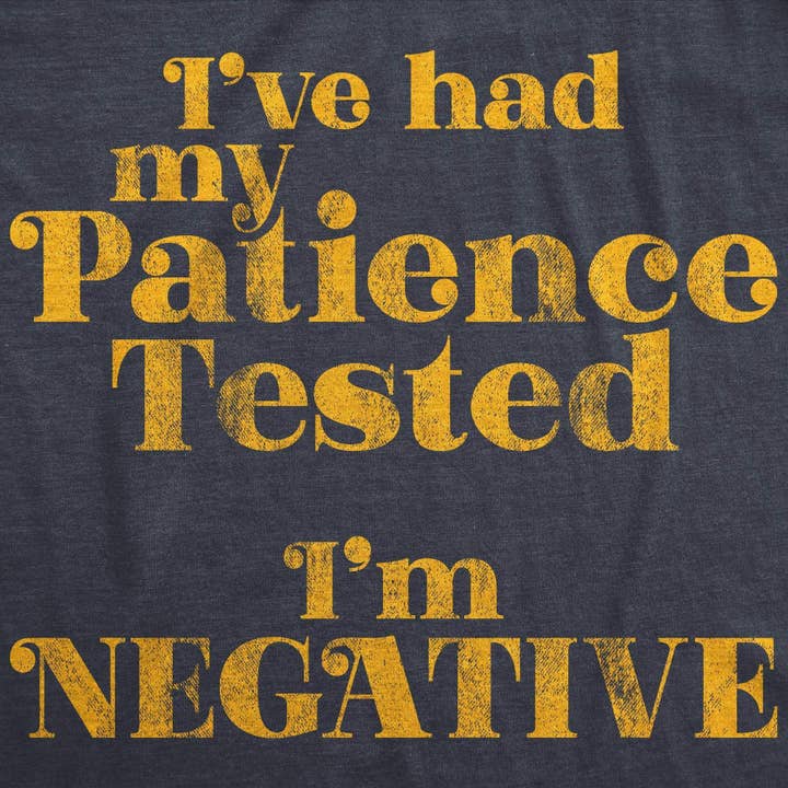 Heather Navy I've Had My Patience Tested I'm Negative Women's Tshirt for wholesale on Faire1