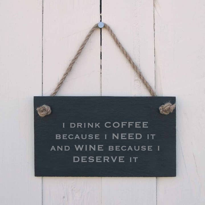 Hanging Sign 'I Drink Coffee Because I Need It And Wine for wholesale by The House nameplate company