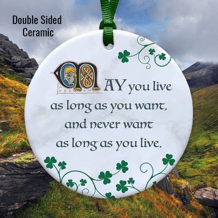 "May you live as long as " Irish Blessing Ceramic Ornament for wholesale by Aran Art Studio