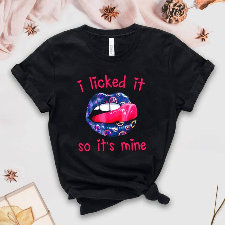 I Licked It So It's Mine Shirt, Funny Lick Shirt for wholesale by ShopLukeGifts