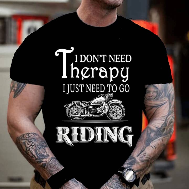 Don't Need Therapy Just Need To Go Riding - Graphic Tshirt for wholesale by LA Shirt Company
