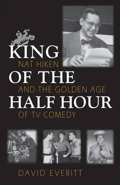 Books by splitShops - Wholesale Biography & Memoir Book - King of the Half Hour: Nat Hiken and the Golden Age of TV Comedy - Hardcover0