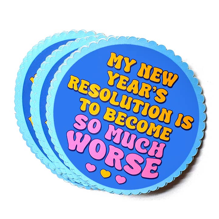 My New Year's Resolution Is To Become Worse Vinyl Sticker for wholesale by Krystan Saint Cat