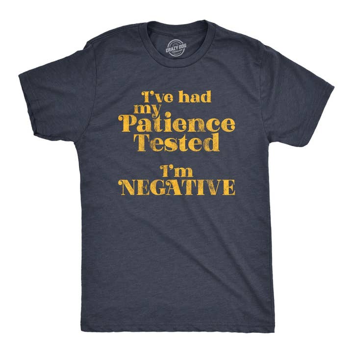 Heather Navy I've Had My Patience Tested I'm Negative Men's Tshirt for wholesale on Faire1