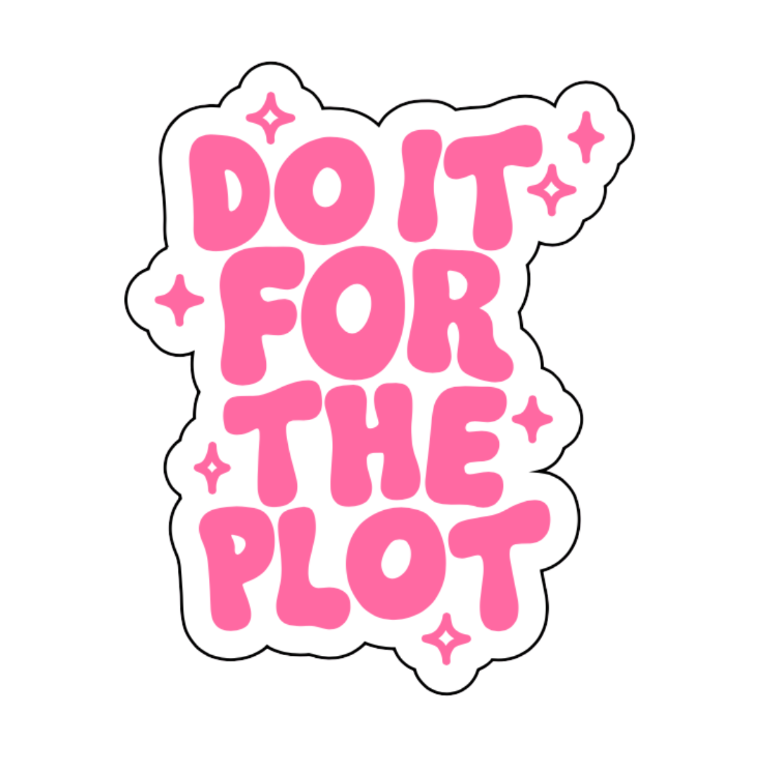 Girl Haus – wholesale Sticker – Do It For The Plot Sticker0