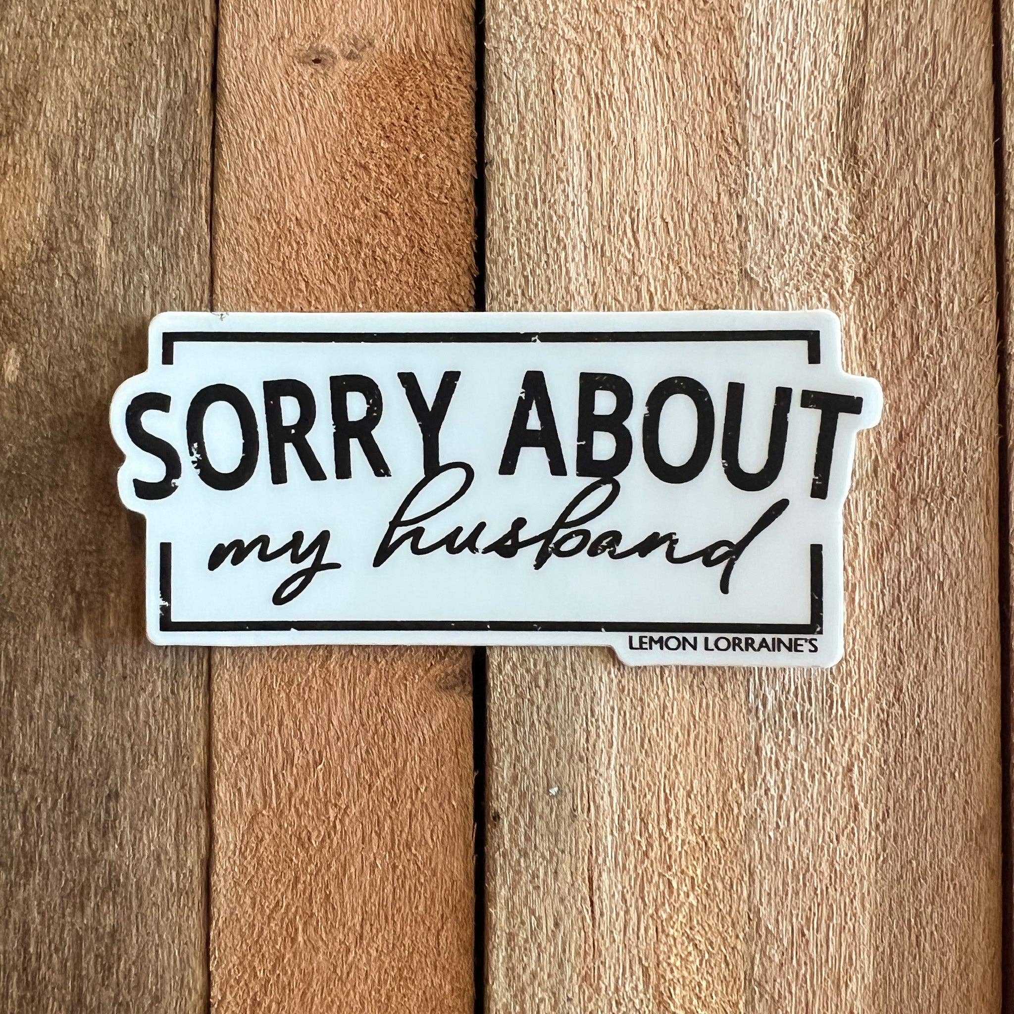Lemon Lorraine's LLC - Venta al por mayor Pegatina - LO SIENTO POR MI MARIDO - Pegatinas Decalcomanías0