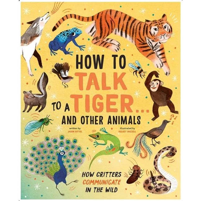 How to Talk to a Tiger: How Critters Communicate in the Wild for wholesale by Microcosm Publishing & Distribution