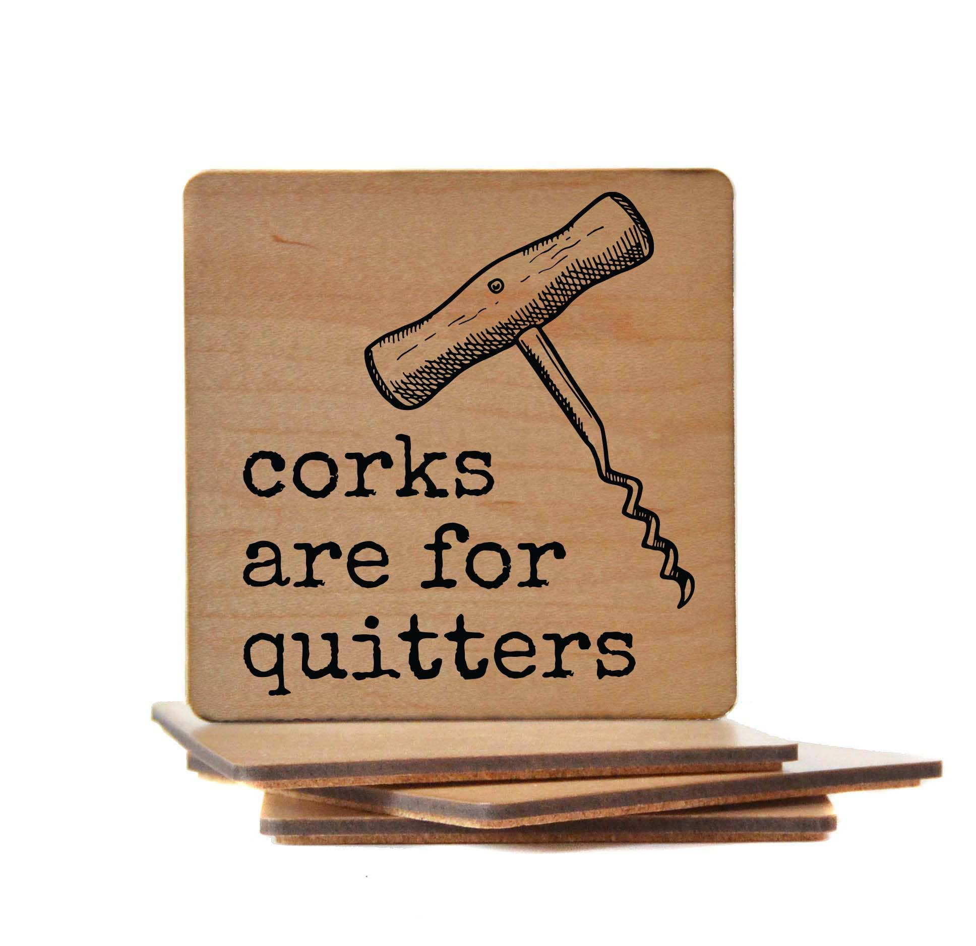 Driftless Studios - Wholesale Coasters - Coasters - Corks Are For Quitters Funny Wine Wood Coaster