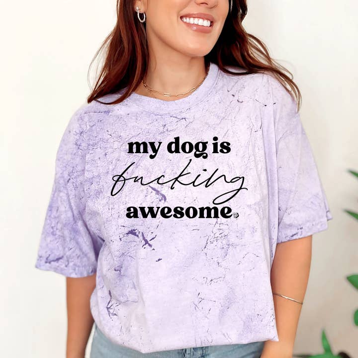 My Dog is Fucking Awesome Tee Shirt | Funny Dog Tee DP1245 for wholesale by The Dapper Paw