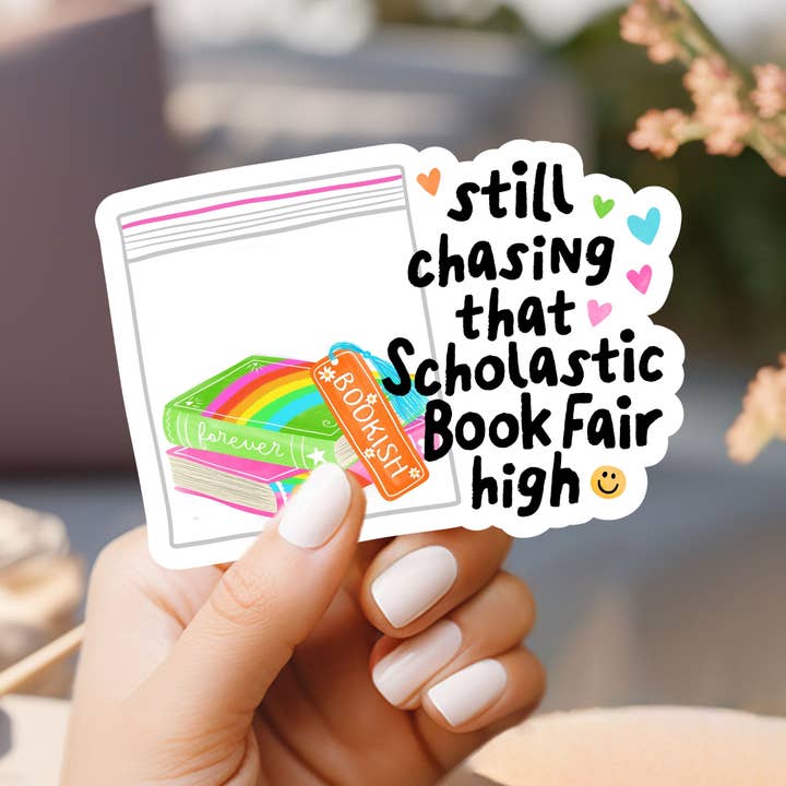 Still Chasing That Scholastic Book Fair High Sticker for wholesale by Market by Mari