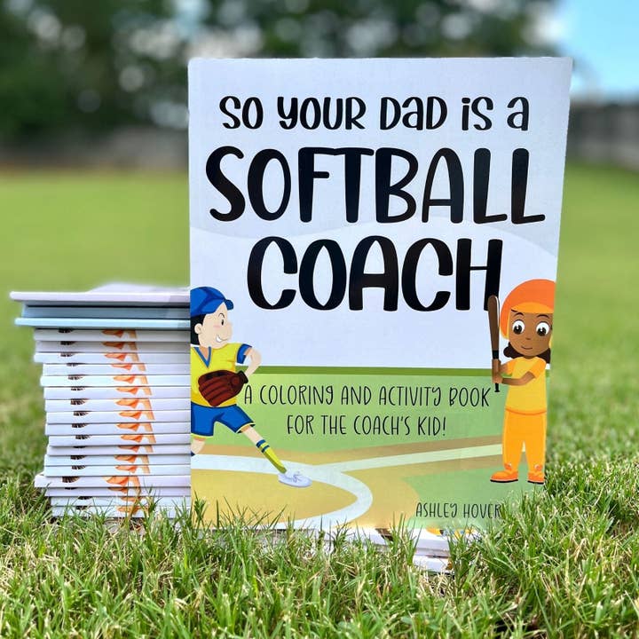 So Your Dad Is A Softball Coach: A Coloring and Activity Boo for wholesale by The Game Day Family