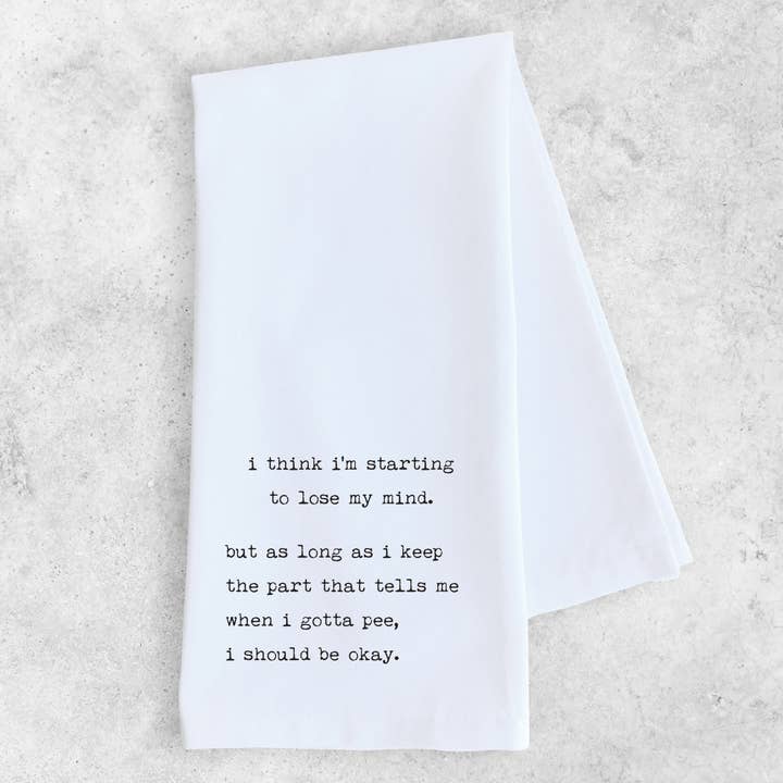 I'm Starting To Lose My Mind - Organic Cotton Tea Towel for wholesale by DEV D + CO.