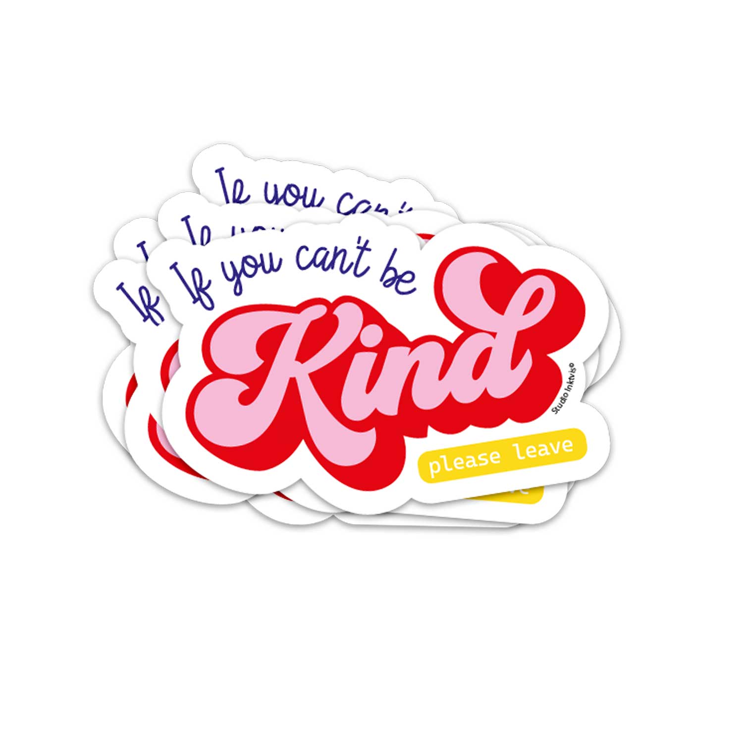 Studio Inktvis - Wholesale Sticker - Sticker If you can't be Kind please leave