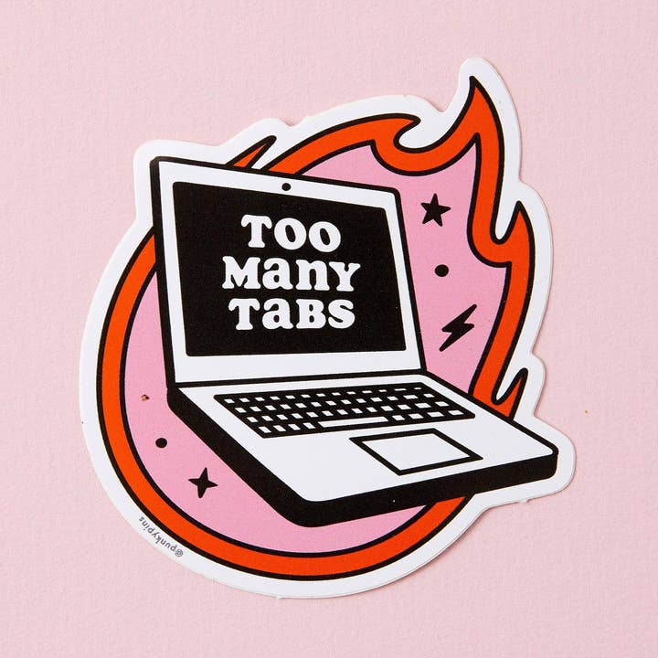 Too many Tabs Vinyl Sticker for wholesale by Punky Pins