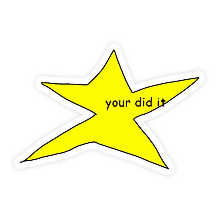 Sticker Bull - Wholesale Sticker - Your Did It Star Meme Waterproof Vinyl Sticker