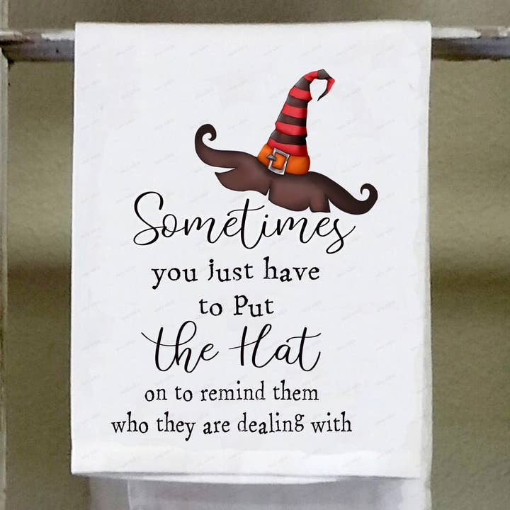 Sassy Talkin - Wholesale Tea Towel - Dish Towel, Halloween, Sometimes you have to put the hat on