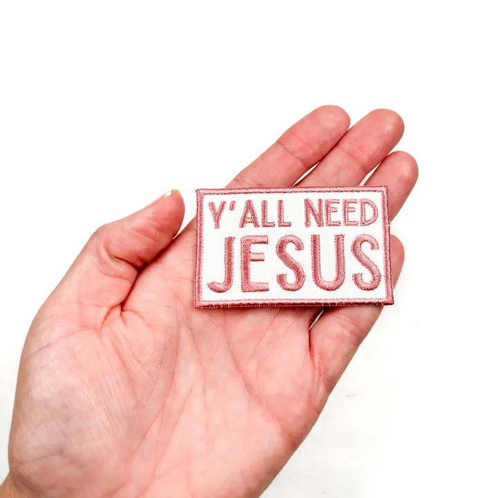 Field Trip Threads - Wholesale Patch - Pink Y'all Need Jesus Embroidered Iron-On Patch Southern Fun2