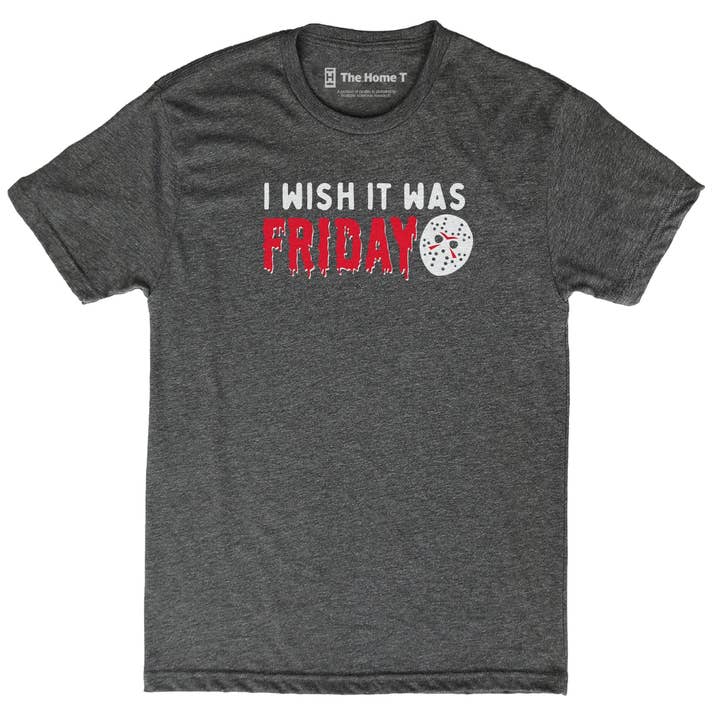 I Wish It Was Friday for wholesale by The Home T