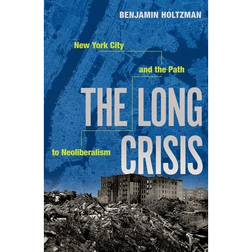 Books by splitShops - Wholesale Politics & Current Events Book - The Long Crisis: New York City and the Path to Neoliberalism - Paperback0