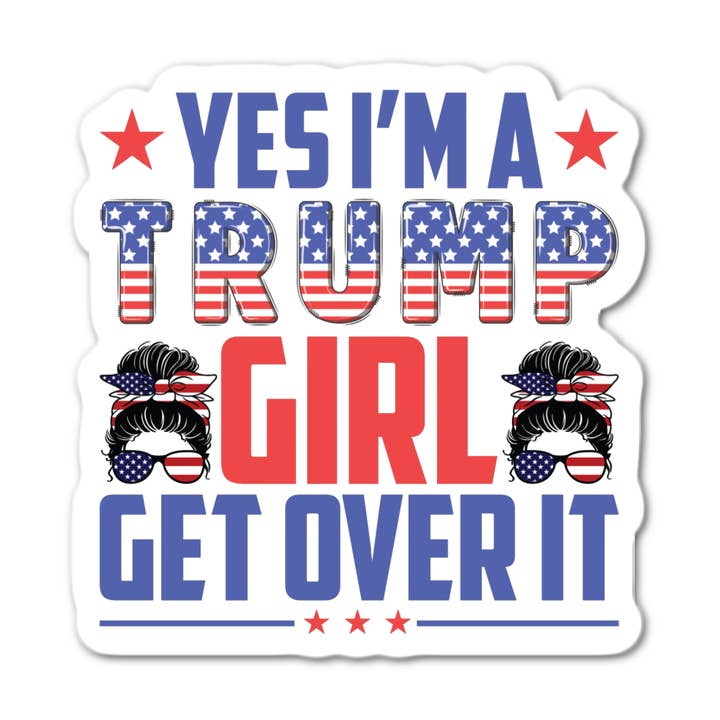 Adesivo impermeabile Yes I'm a Trump girl get over it per la vendita all'ingrosso da parte di Lyrical River Designs