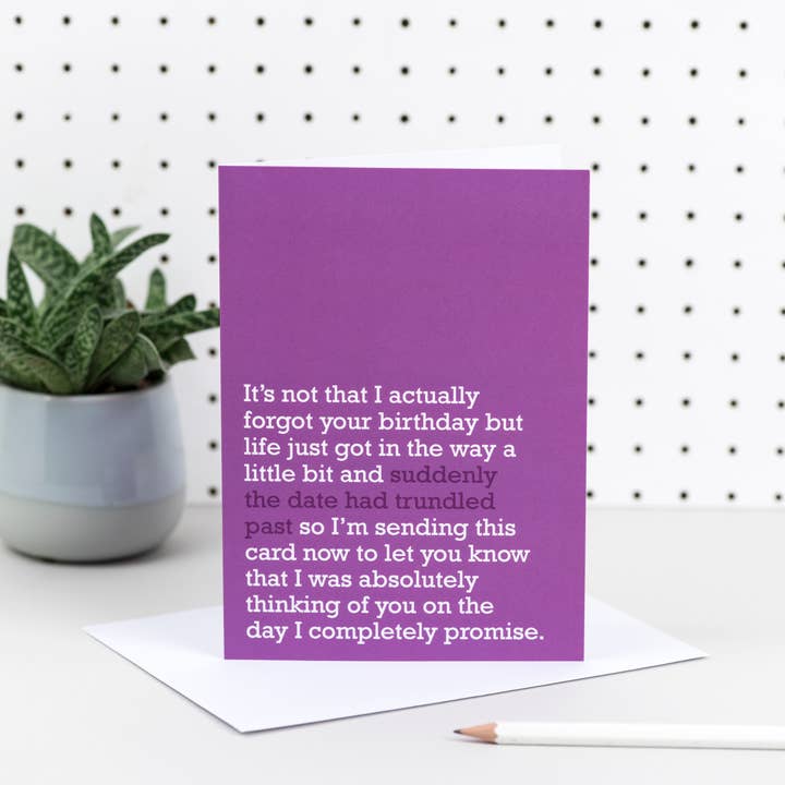 Suddenly The Date Had Trundled Past : Belated Birthday Card for wholesale by The Right Lines