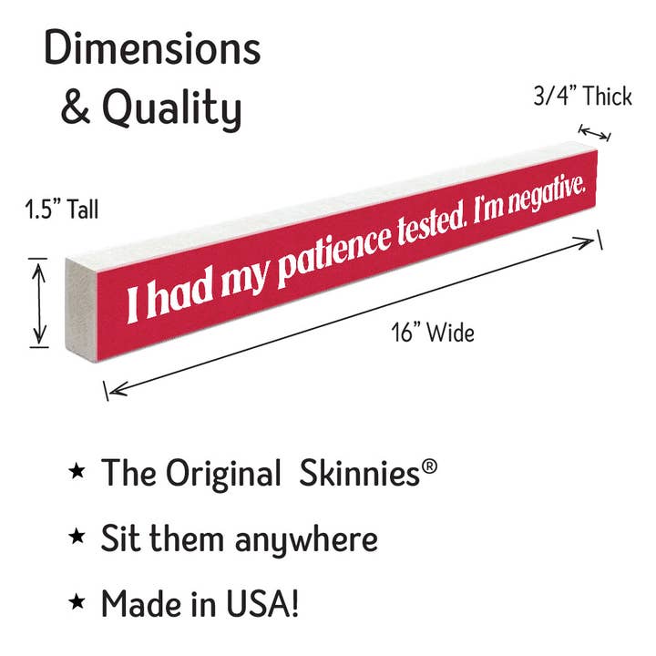 ST Creations - Wholesale Sign - I Had My Patience Tested - Skinnies® WSK4