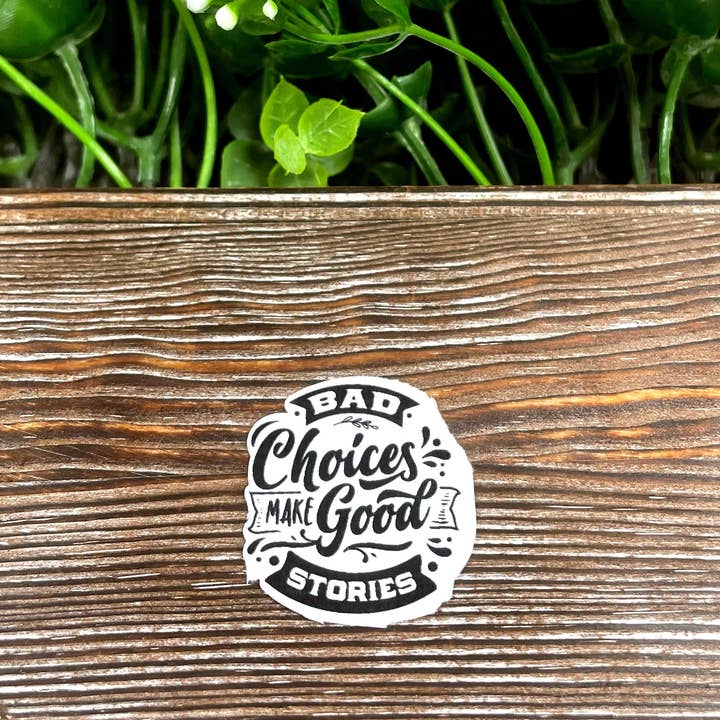 Handmade by Marlayna – wholesale Klistermärke – Dåliga val gör bra historier, Snarky Citat, Die Cut klistermärke, grafisk konst klistermärke, Anpassad Vinyl Dekal