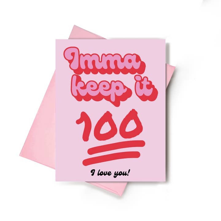 Carte de vœux Imma Keep It 100 pour la Saint-Valentin pour la vente par Love Haze Paper