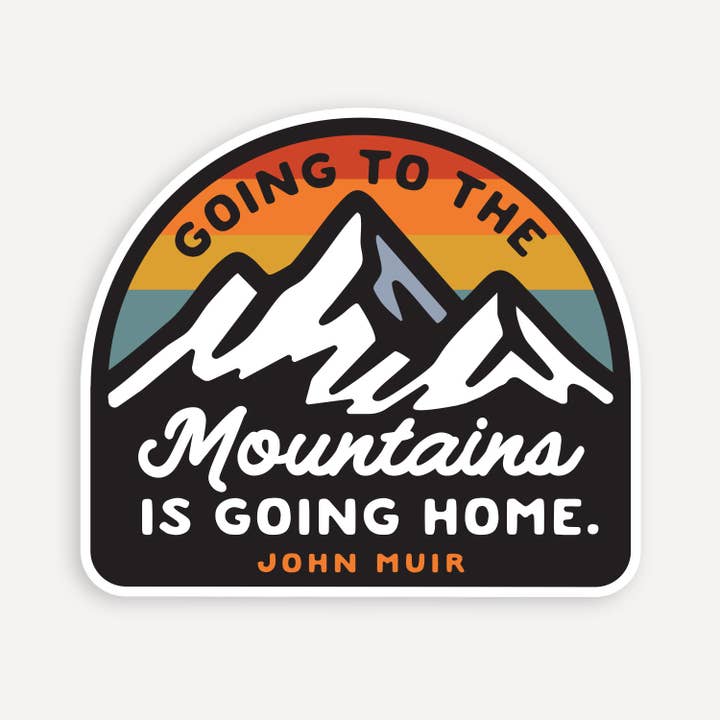 Going to the Mountains is Going Home Sticker for wholesale by Squatchy