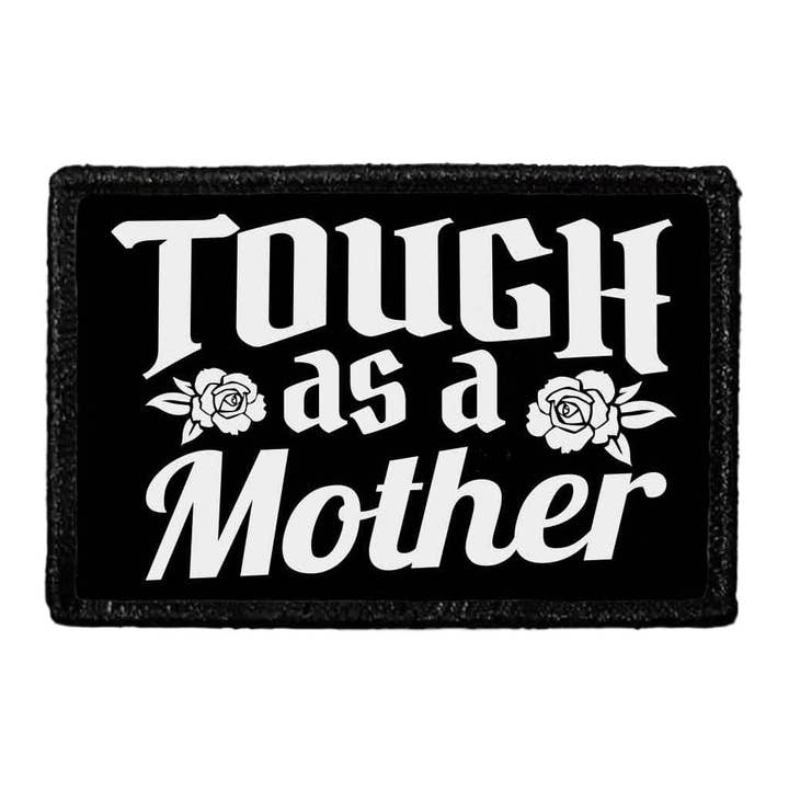 Tough As A Mother - Removable Patch for wholesale by Pull Patch