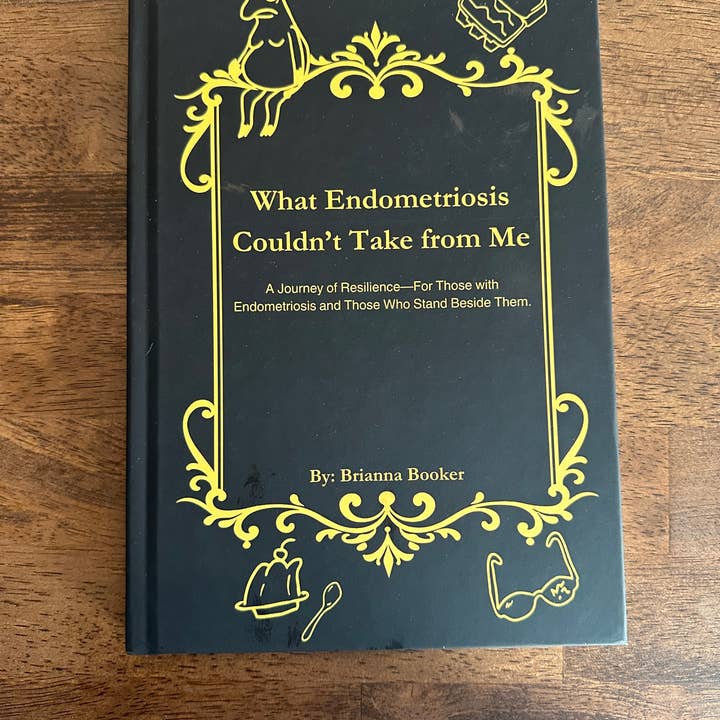 Yarrows Bloom - Wholesale Medical Health - What Endometriosis Couldn’t Take from Me – Collector's Editi1