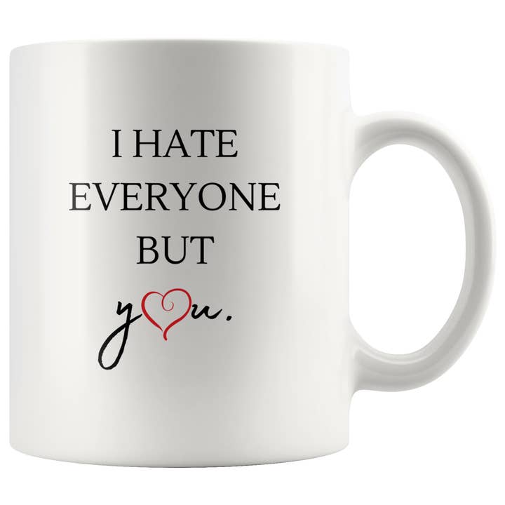 Tasse à café I Hate Everyone But You, tasse à café pour la Saint-Valentin, tasse pour petit ami, tasse cadeau pour l'amour pour la vente par Caliberry Home Goods