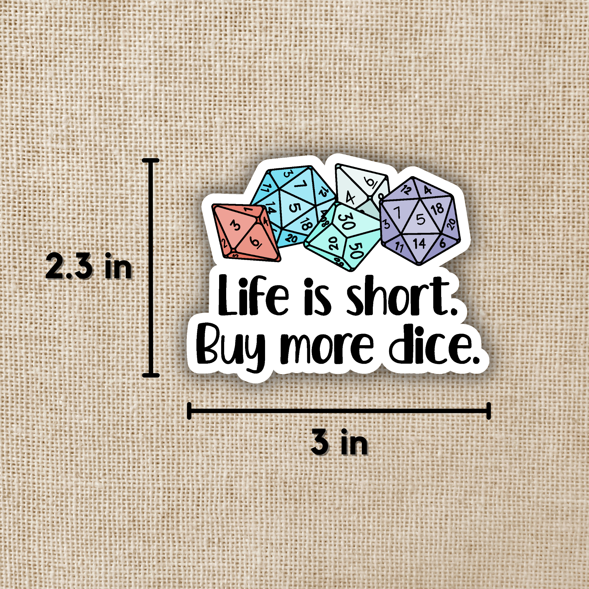 Kingdom of Threads - Wholesale Sticker - Life is Short, Buy More Dice Sticker1