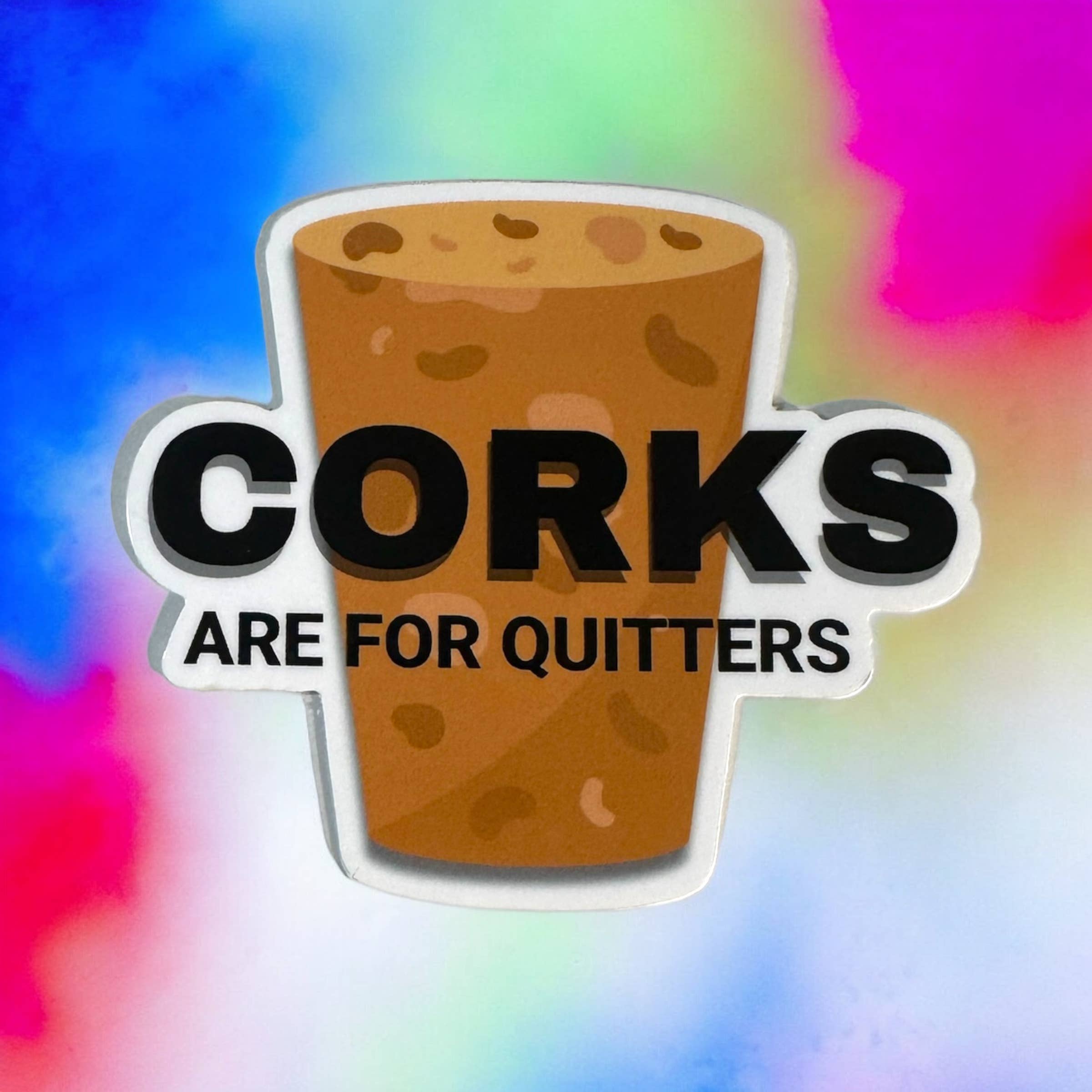 Meraki Pop - Wholesale Sticker - Corks are for quitters