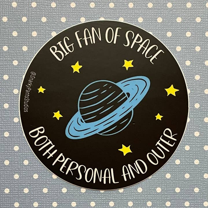 Big fan of space, both personal and outer Sticker for wholesale by Snarky Pants Studios