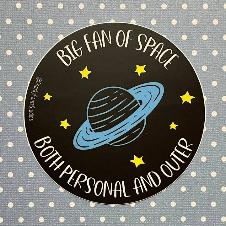 Big fan of space, both personal and outer Sticker for wholesale by Snarky Pants Studios