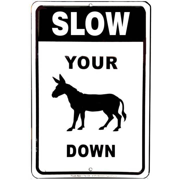 Slow Your Ass Down - Small Parking Signs for wholesale by Signs 4 Fun