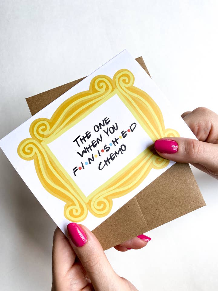 The One When You Finish Chemo Friends-Themed Cancer Card for wholesale by Five Dot Post