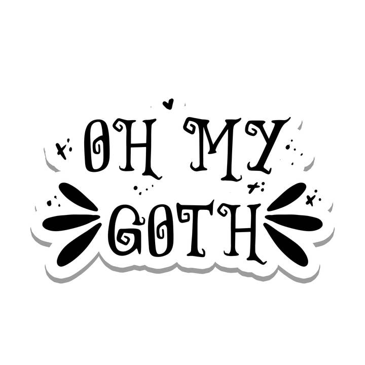 Oh My Goth | Gothic | Adesivo impermeabile in vinile | 3,5" per la vendita all'ingrosso da parte di Rebel and Siren Stickers