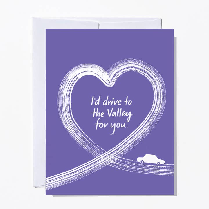 Drive to the Valley for you, Love Valentine's Day Card for wholesale by Ruby Sneakers Studio
