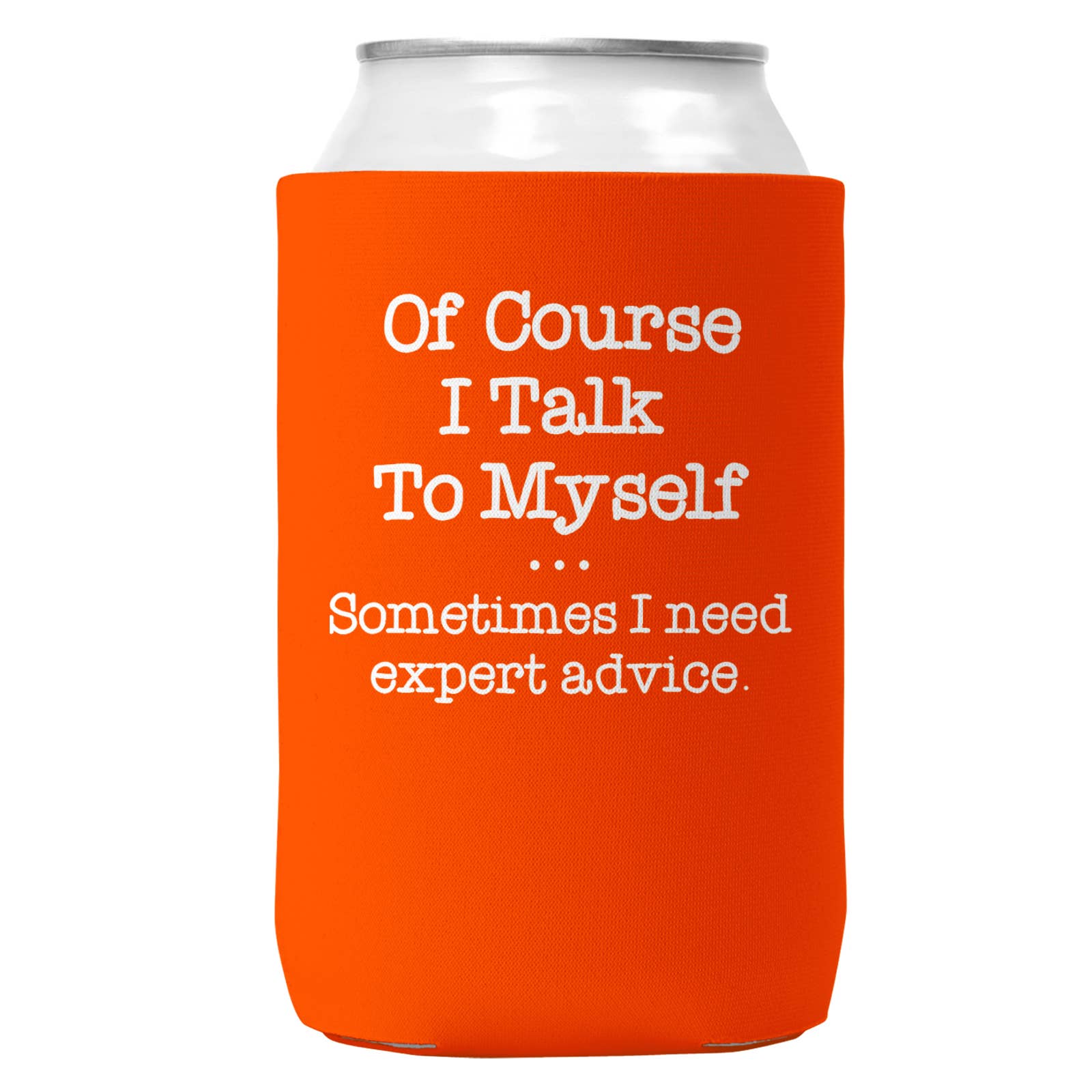 Wi-Wear - Vendita all'ingrosso Rivestimenti per bottiglie e lattine - Of Course I Talk To Myself Can Cooler/Coozie per lattine da 12 once1
