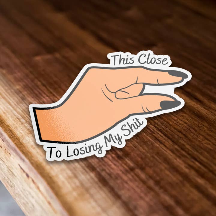 Sticker Bull – wholesale Klistermärke – Detta nära att förlora mitt skitklistermärke1