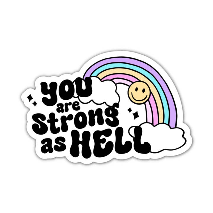 You Are Strong As Hell Vinyl Sticker for wholesale by Sunshine & Lemons Co.