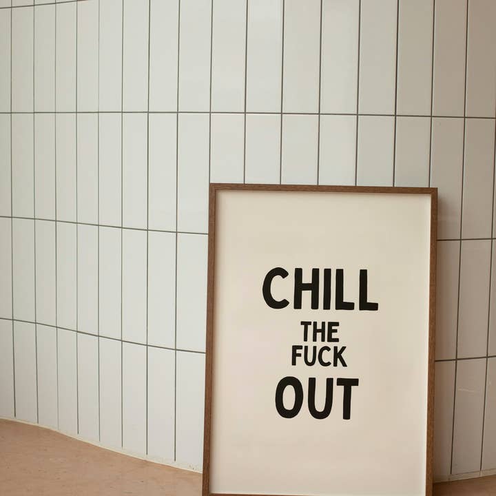 Chill The Fuck Out | Black & Cream | Art Print for wholesale by Wisdom and Wonder Designs