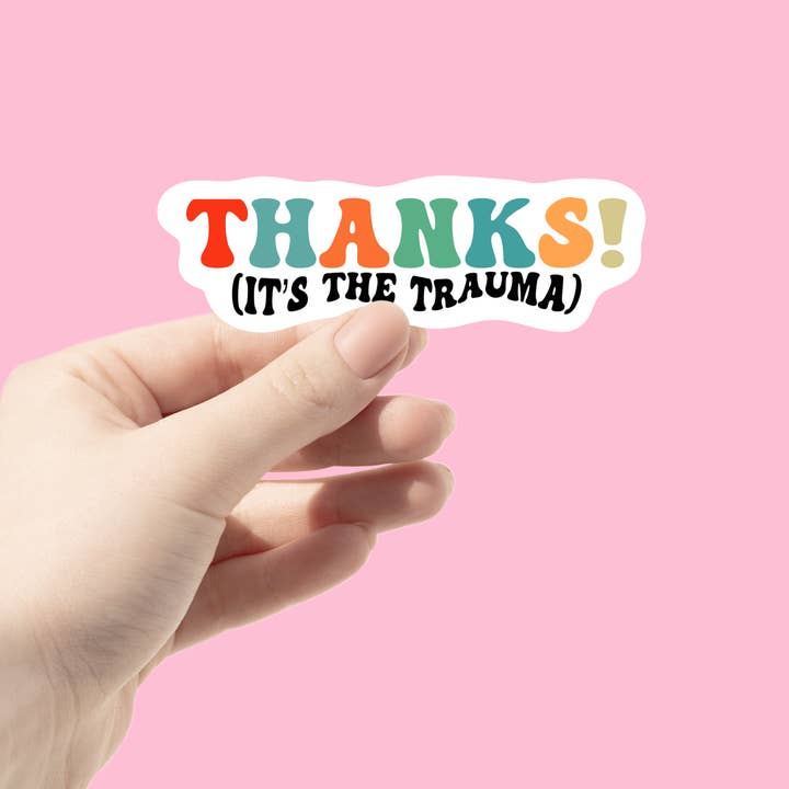 Bedankt, het is de Trauma Funny Mental Health Sticker voor wholesale door Chlo Ranae Co