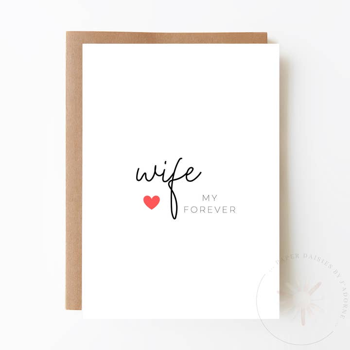 Wife, My Forever Card for wholesale by Paper Daisies by j'adorne