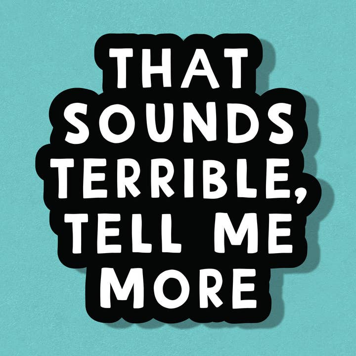 Suona terribile, dimmi di più - Adesivo in vinile lucido per la vendita all'ingrosso da parte di Rock'N Paper